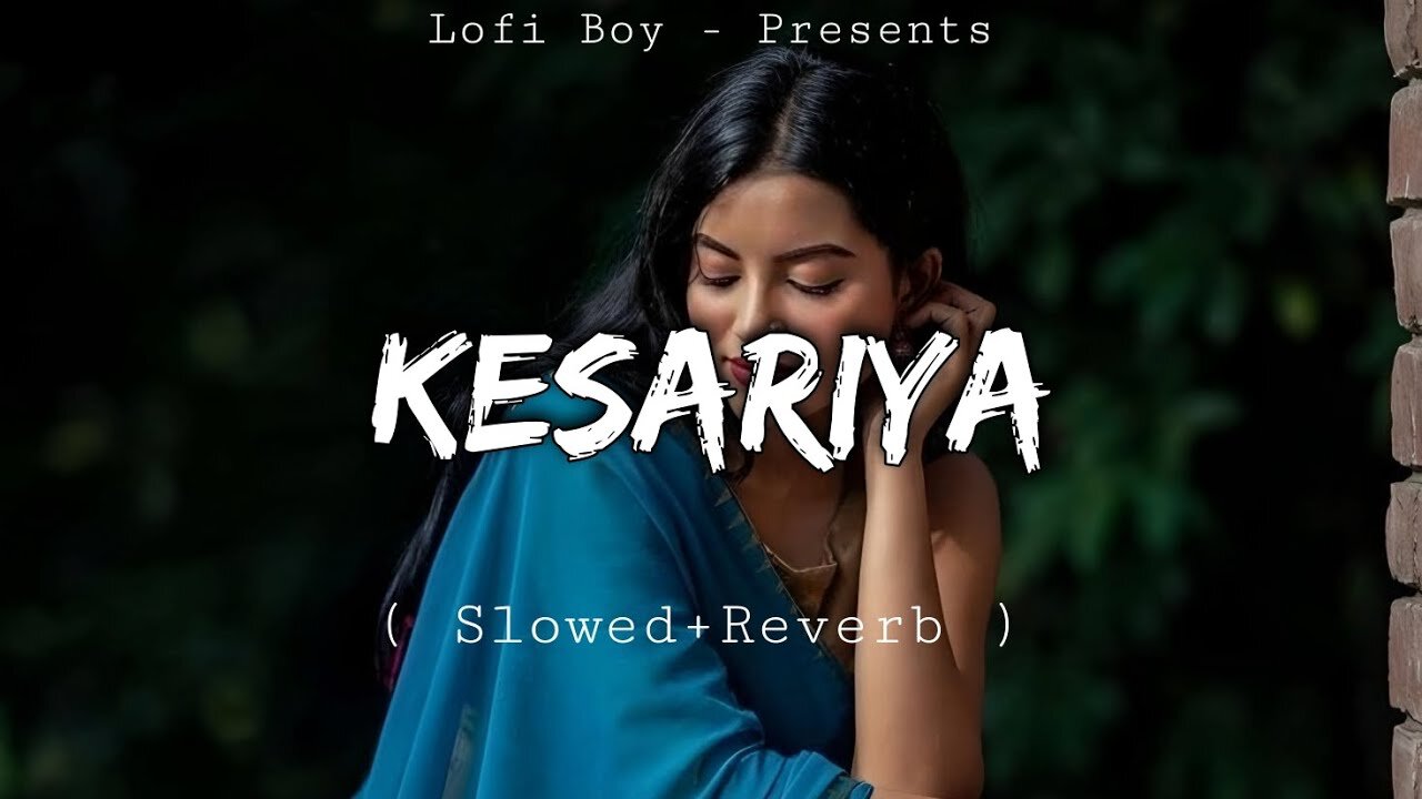 Kesariya ( Perfectly SlowedReverb ) lofiboy-official