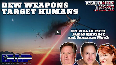 DEW Weapons Target Humans | Unrestricted Truths Ep. 390