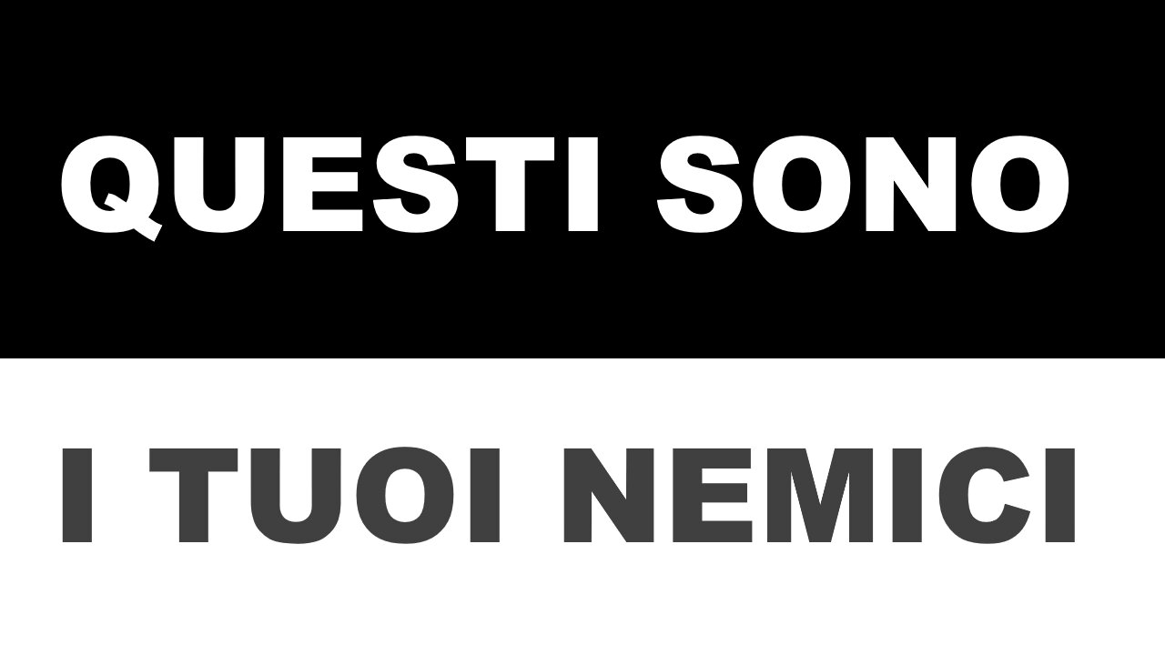 Questi sono i tuoi nemici