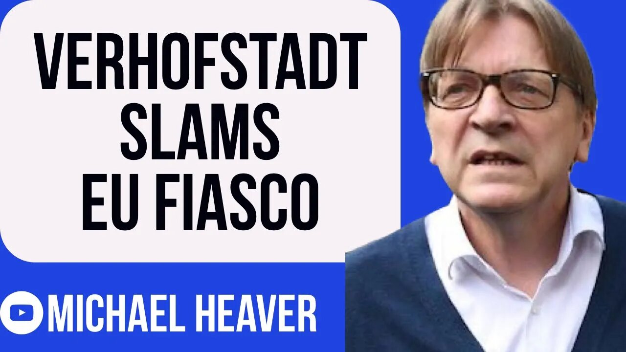 Blimey! Even Guy Verhofstadt Slams EU FIASCO And DISASTER