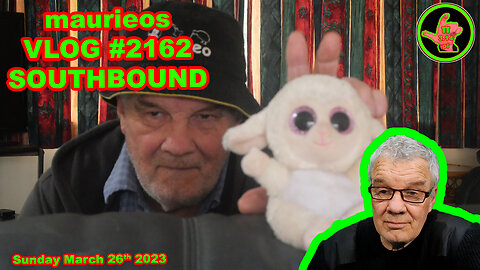 maurieos VLOG #2162 SOUTHBOUND
