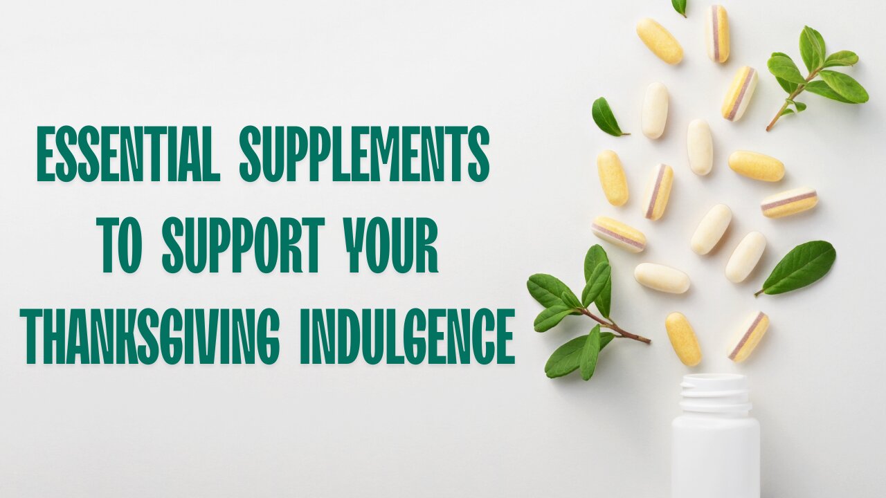 Essential Supplements to Support Your Thanksgiving Indulgence