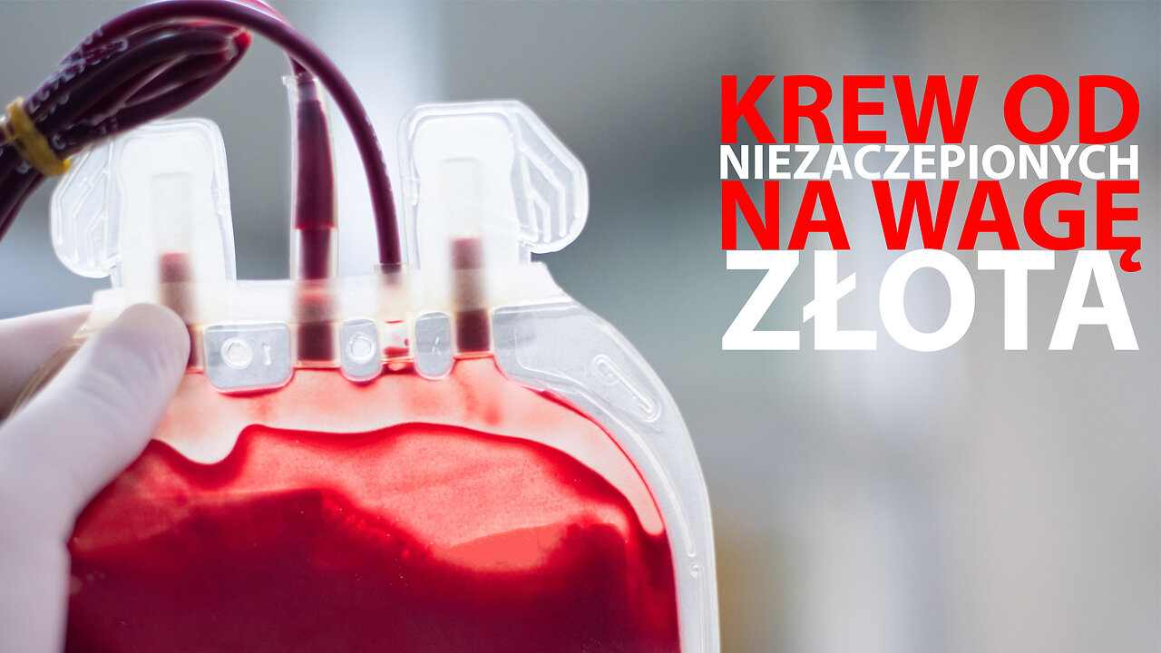 Krew Od Niezaczepionych Na Wagę Złota