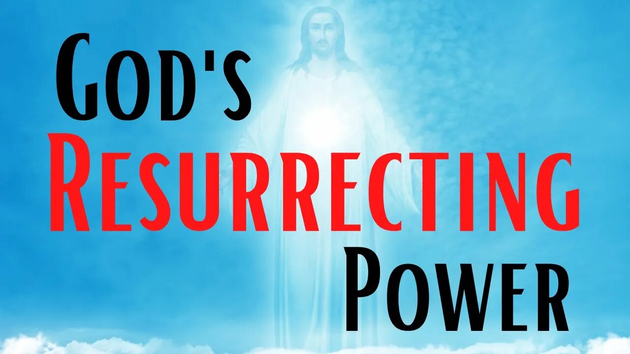 God's Resurrecting Power | Ewaenruwa Nomaren