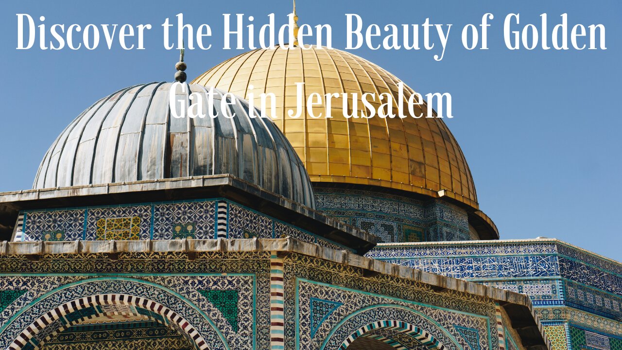 Explore The Hidden Beauty of Golden Gate in Jerusalem