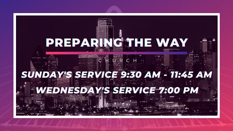 Preparing The Way Church Sunday 1st Service Live Stream