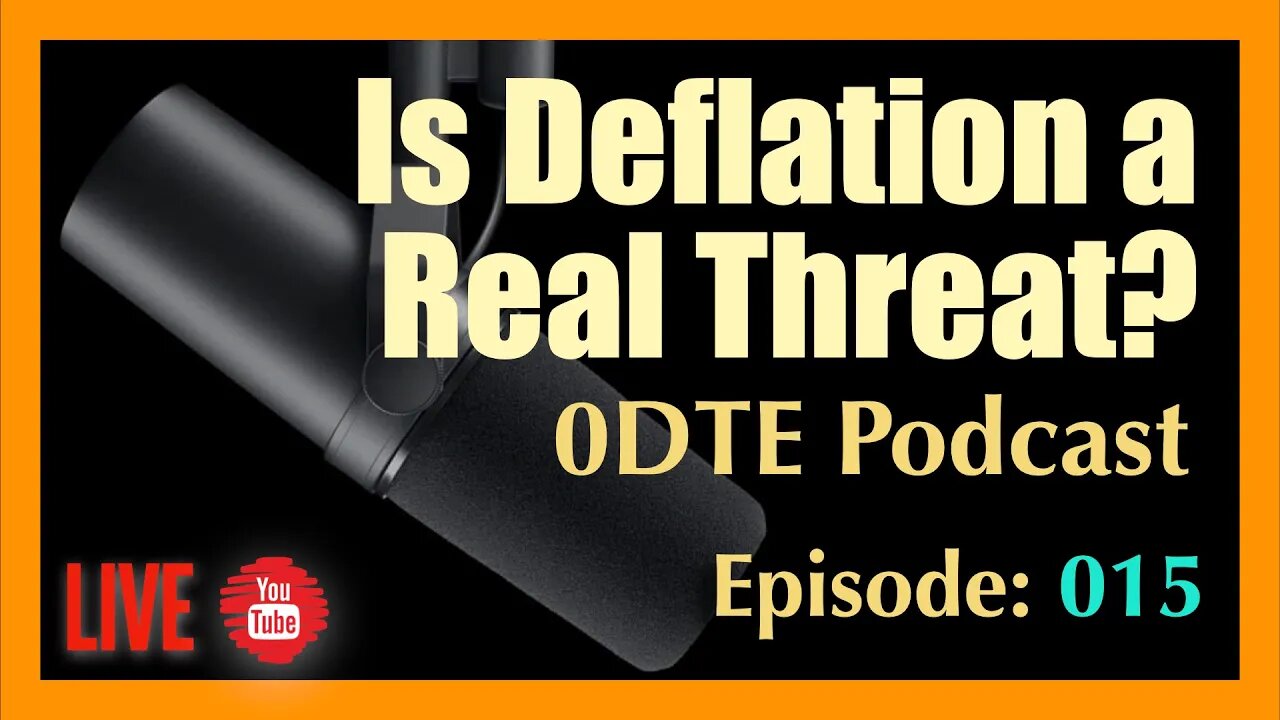 Is Deflation A Real Threat? - 0-DTE Podcast #015 - https://0-dte.com/try