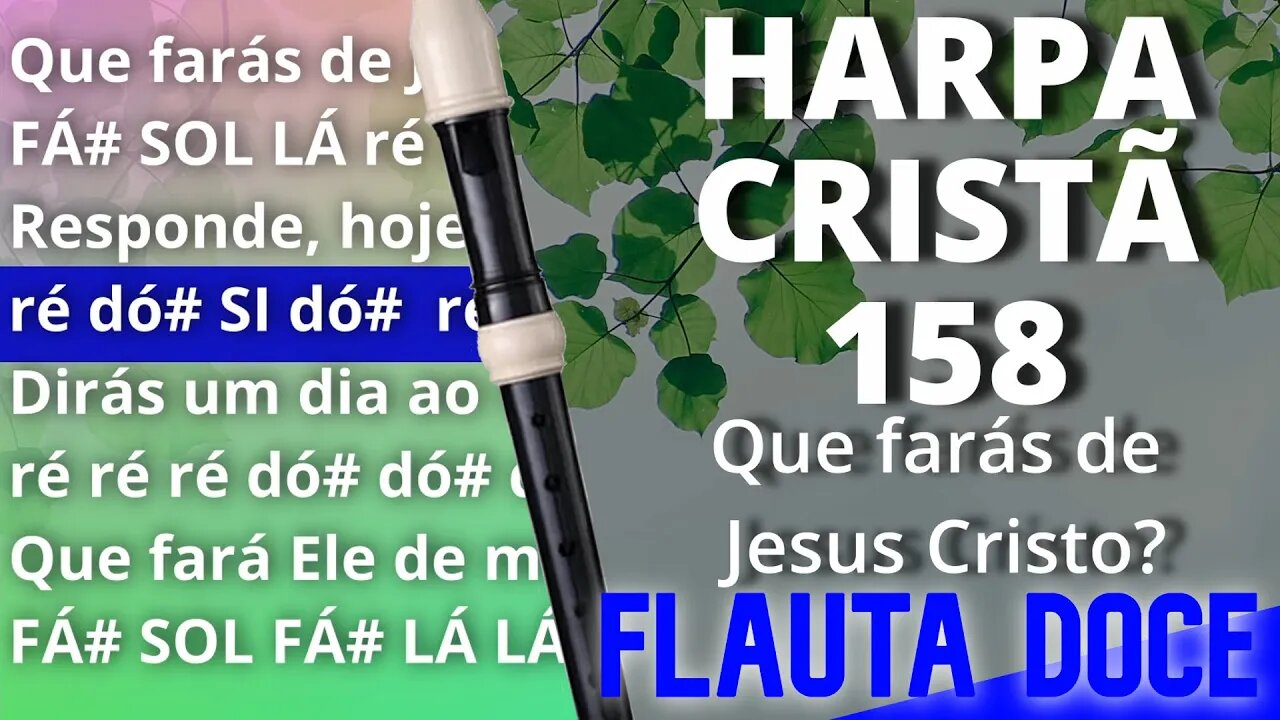 Harpa Cristã 158 - Que Farás De Jesus Cristo? - Cifra melódica