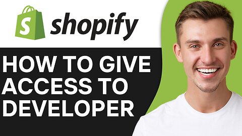 HOW TO GIVE ACCESS TO DEVELOPER ON SHOPIFY