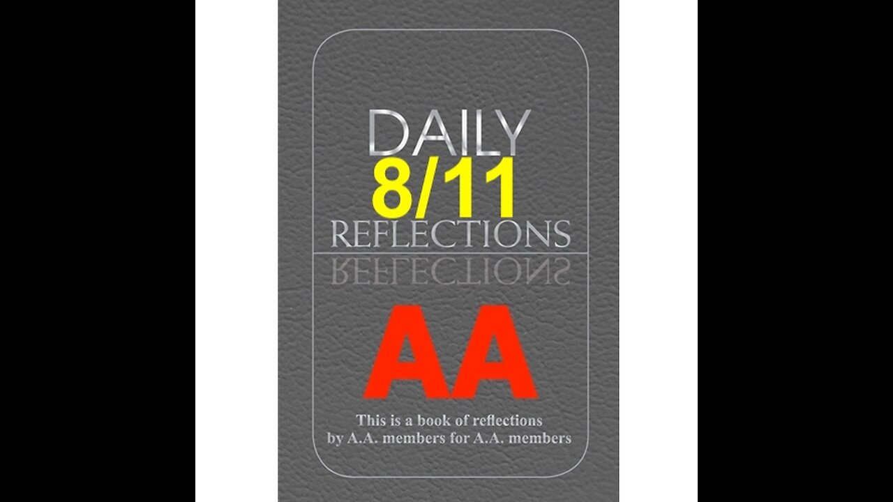 Daily Reflections – August 11 – Alcoholics Anonymous - Read Along