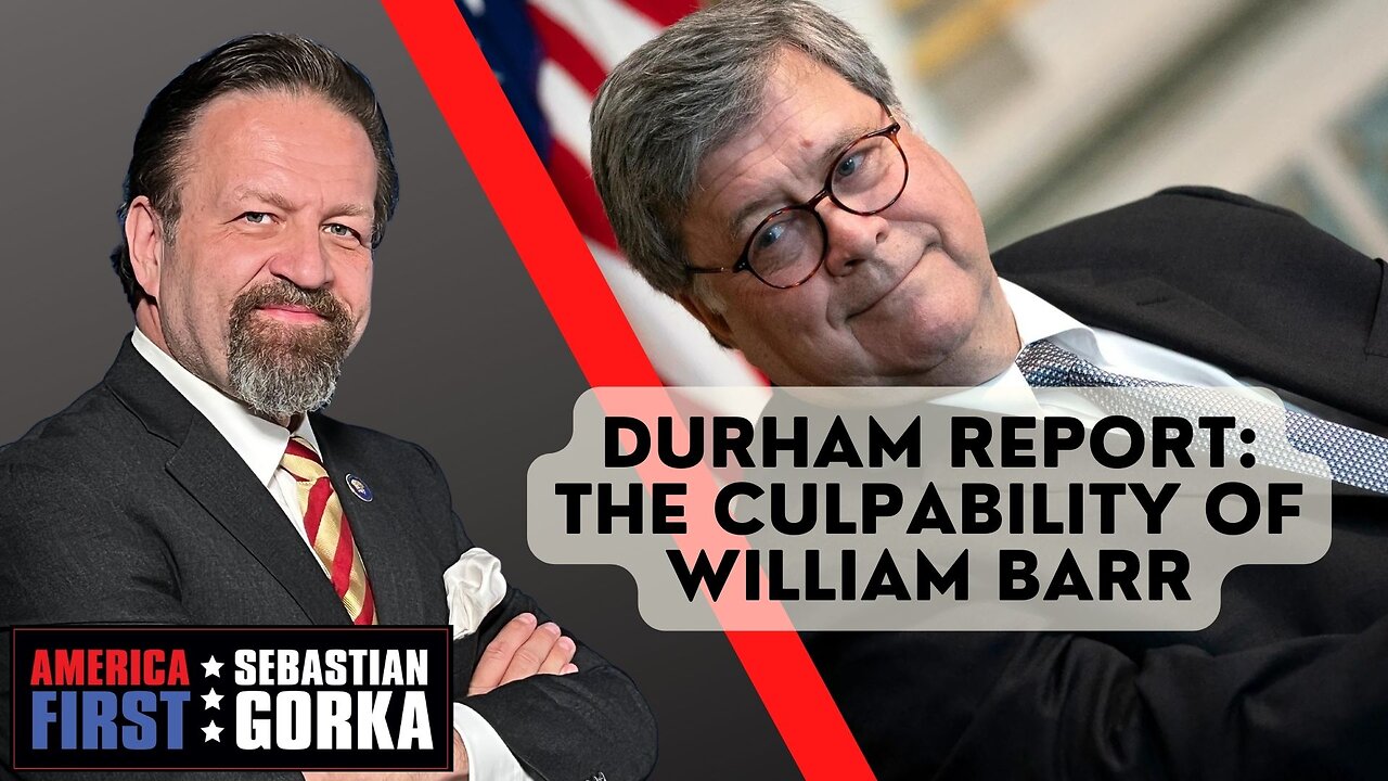 Durham Report: The Culpability of William Barr. Lee Smith with Sebastian Gorka on AMERICA First