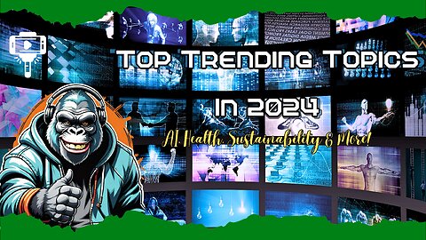 Top Trending Topics In 2024: AI, Health, Sustainability & More!