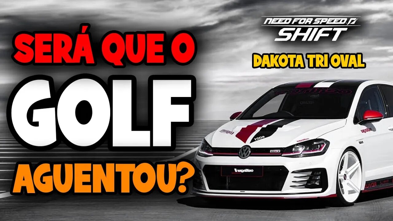 Need for Speed Shift - Será que o Golf aguentou Dakota Tri Oval?