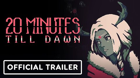 20 Minutes Till Dawn - Official Launch Trailer
