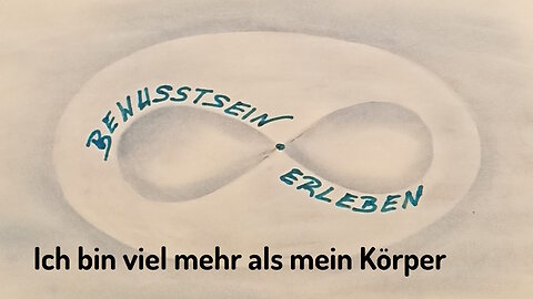 Ich bin viel mehr als mein Körper - Bewusstsein erleben Podcast 4