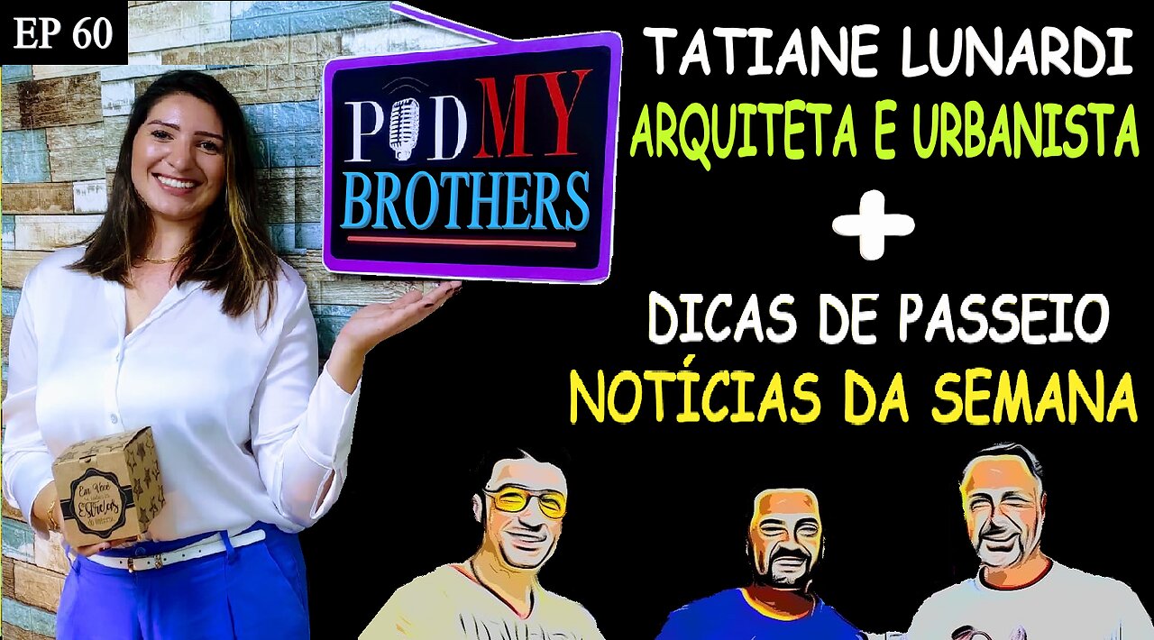 TATIANE LUNARDI (ARQUITETA E URBANISTA) - PODMYBROTHERS #60