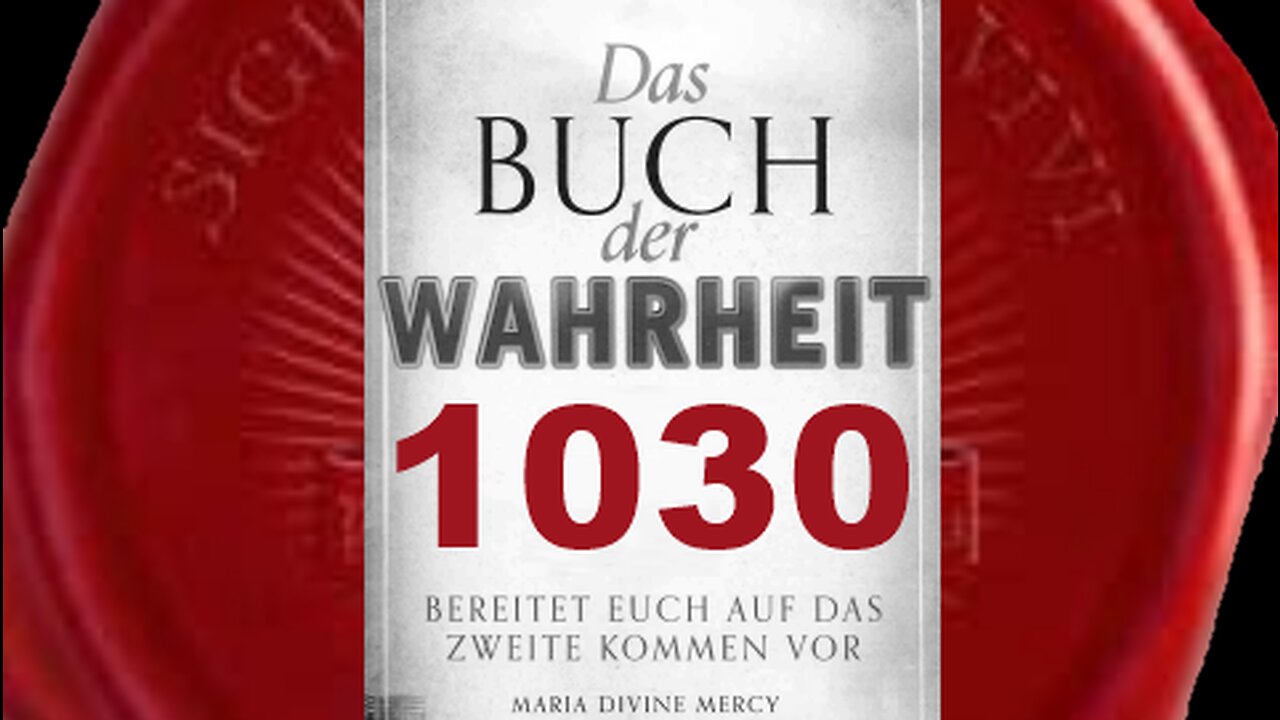 Die Rolle Meiner Mutter als Miterlöserin wird endlich verstanden werden (Buch der Wahrheit Nr 1030)