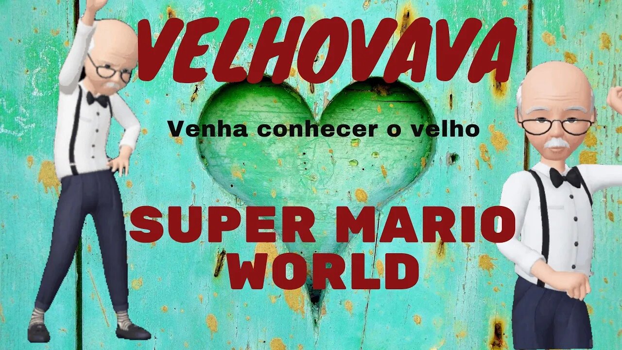 Super Mario World o VelhoVava tbem joga heimmm hahahaha