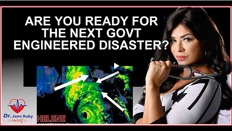 ARE YOU PREPARED FOR THE NEXT GOVT ENGINEERED DISASTER