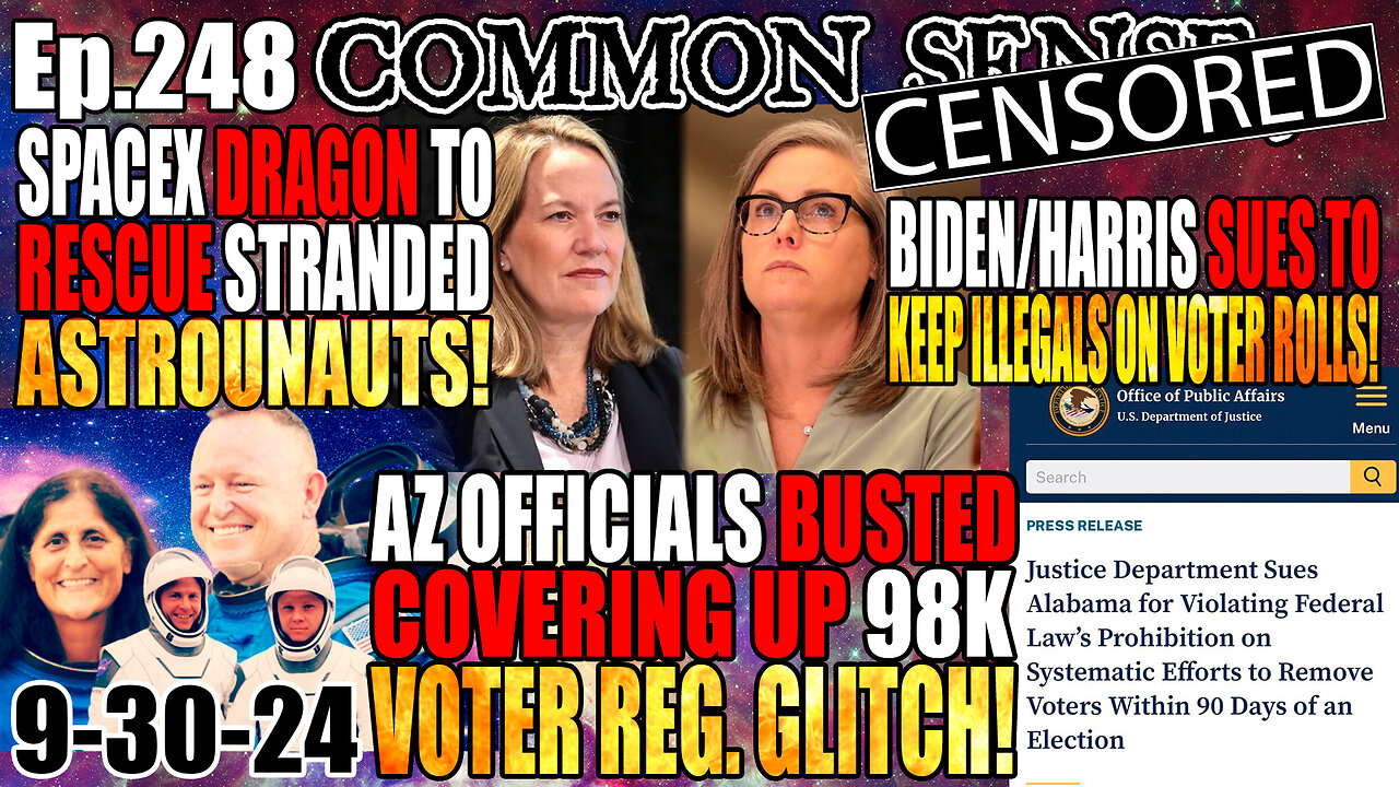 Ep.248 AZ 98K Voter Registration “Glitch” Coverup Exposed! SpaceX Dragon To Save Stranded Astronauts! Biden/Harris DOJ Sues To Keep Illegals ON Voter Rolls! Nationwide Verizon Cyberattack? BioChemical Lab Explosion in GA!