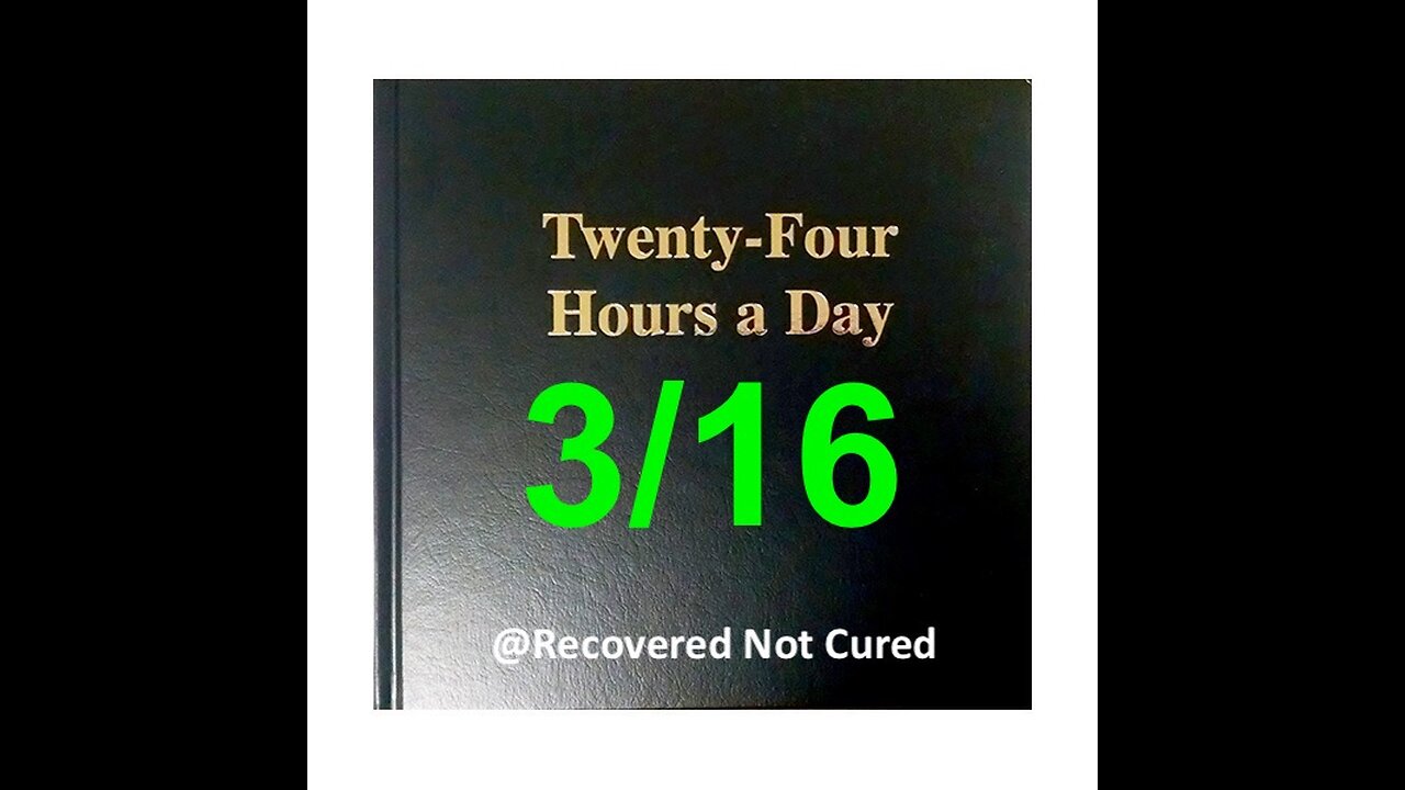 Twenty-Four Hours A Day Book Daily Reading - March 16 - A.A. - Serenity Prayer & Meditation