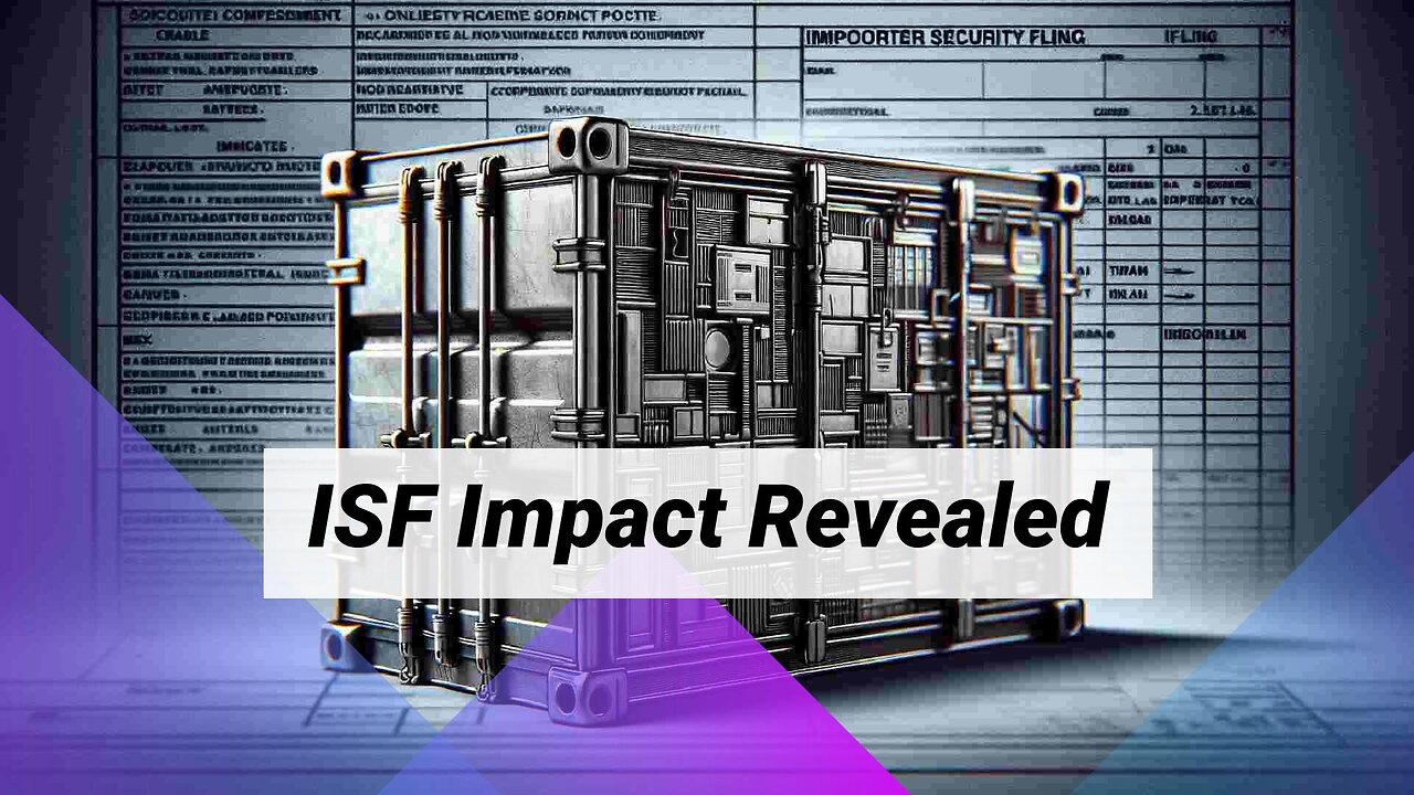 ISF: Streamlining Customs & Boosting Security for a Seamless Import Process