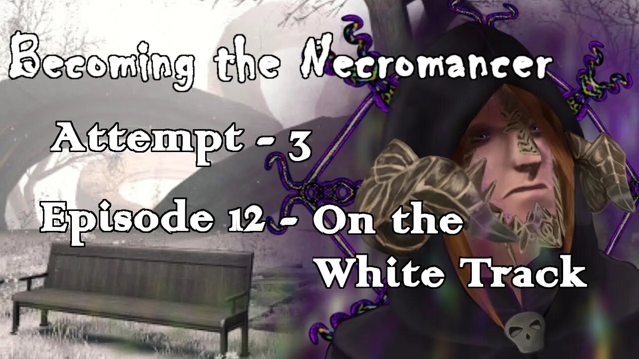 Becoming the Necromancer Episode 12 - On the White Track