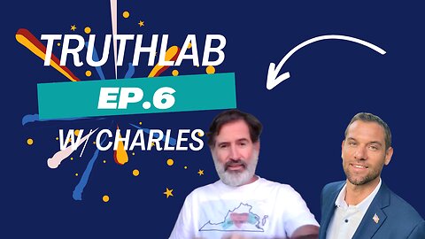 TruthLab Ep. 6 w/ Charles - Libertarian Yogi, Health Freedom Lobbyist, Health Plan Promoter & More!