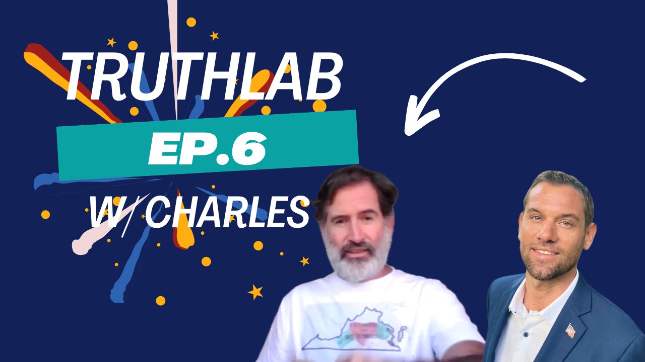 TruthLab Ep. 6 w/ Charles - Libertarian Yogi, Health Freedom Lobbyist, Health Plan Promoter & More!