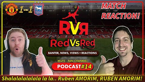 "Onana Man of the Match!" Vs Ipswich - RedVsRed Podcast - w/ TheSaffronMan & Sporadiclese