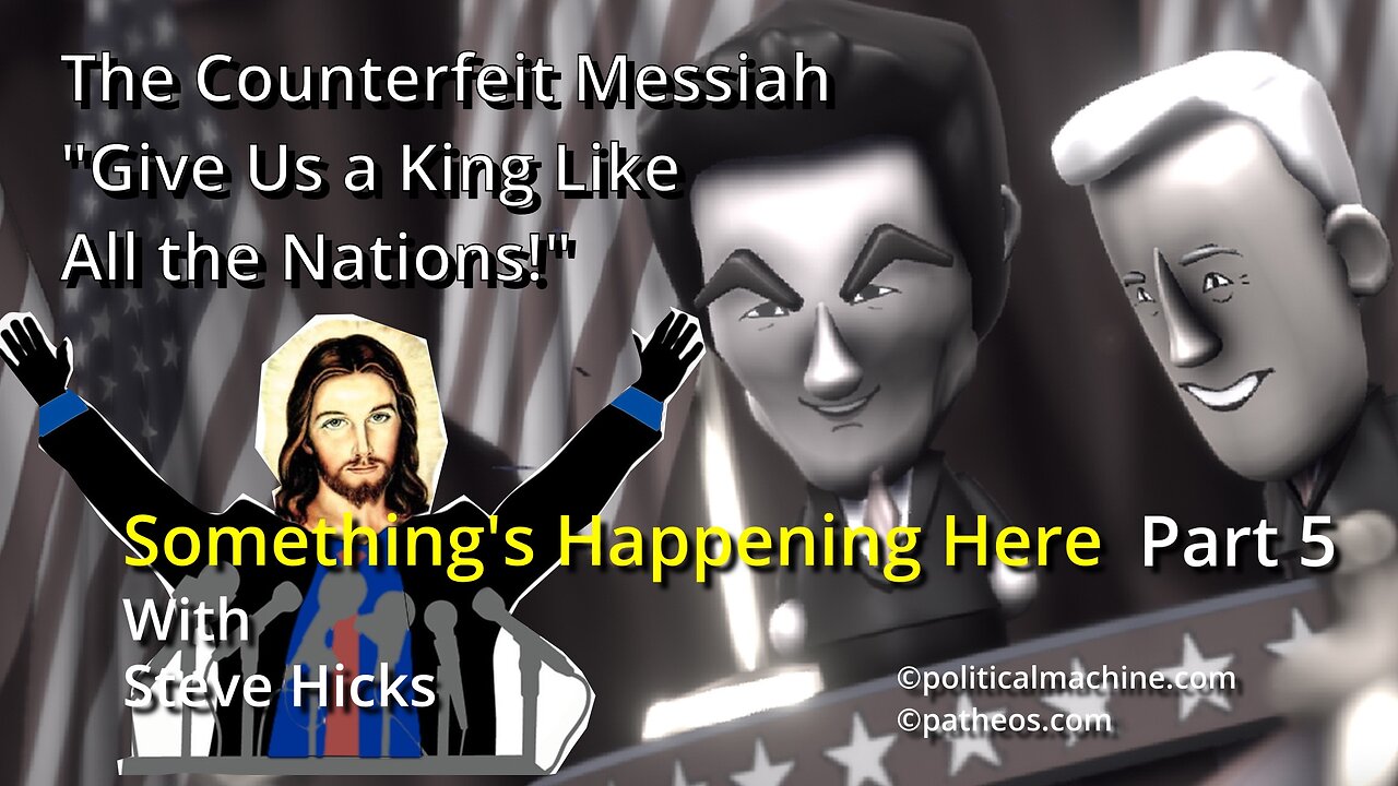 1/12/24 Give Us a King Like All the Nations! "The Counterfeit Messiah" part 5 S2E6Rp5