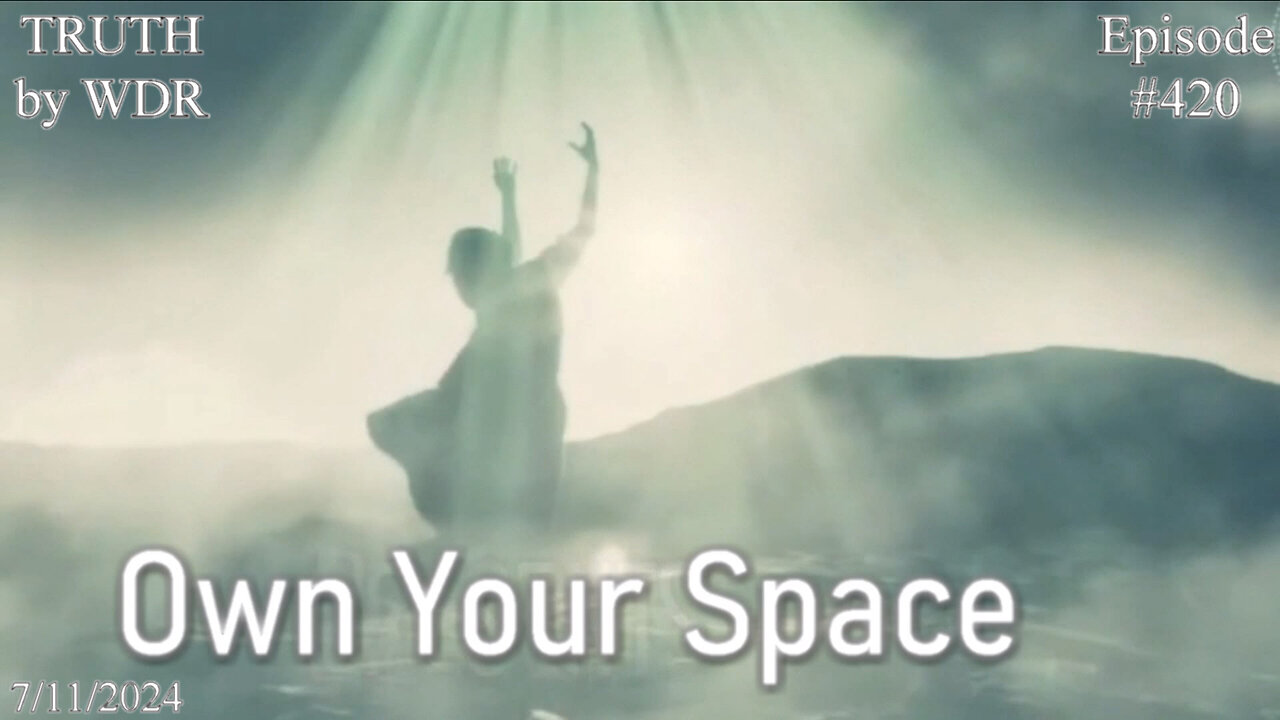 Own Your Space - TRUTH by WDR - Ep. 420 preview