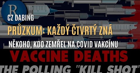 Každý čtvrtý si myslí, že někdo, koho zná, zemřel na následky COVID vakcíny (CZ DABING)