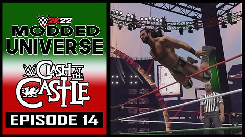 WWE 2K22 Modded Universe Mode: Episode 14 - CLASH AT THE CASTLE!
