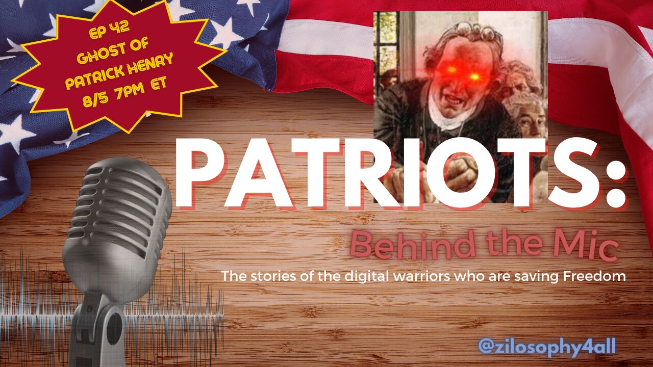 Patriots Behind The Mic #42 - Ghost of Patrick Henry