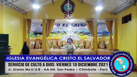 SERVICIO DE CULTO A DIOS: VIERNES 10 DICIEMBRE 2021