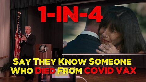 1-IN-4 Say They Know Someone Who Died From The Jab!