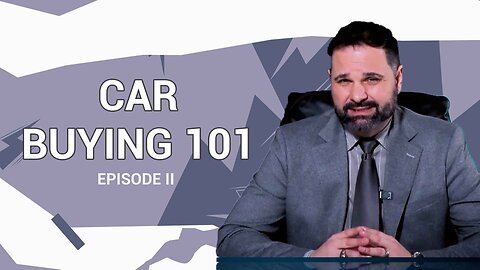 Car Buying 101: The Critical First Step - Episode 2