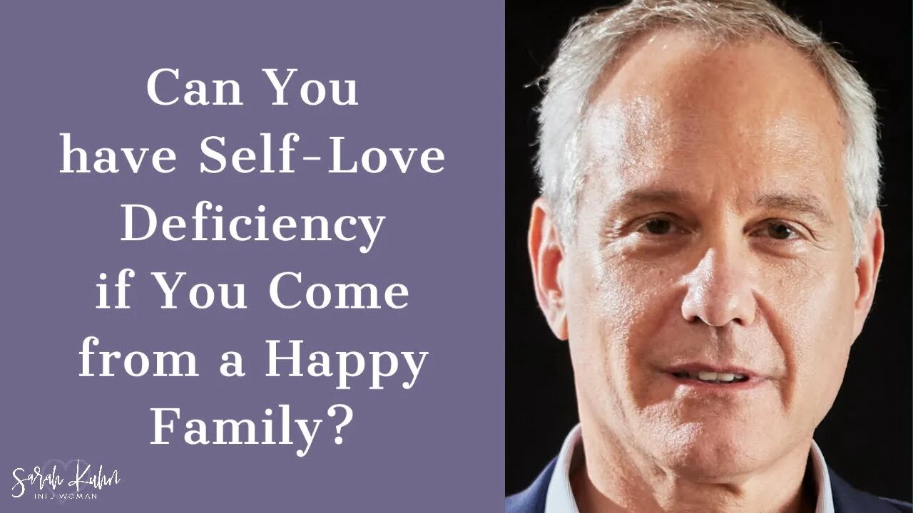 Can You have Self-Love Deficiency if You Come from a Happy Family? - Ross Rosenberg | INFJ Podcast