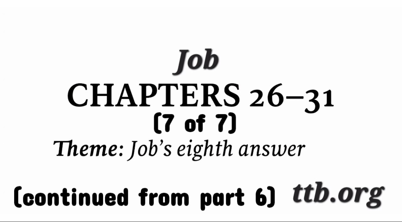 Job Chapters 26-31 (Bible Study) (7 of 7)