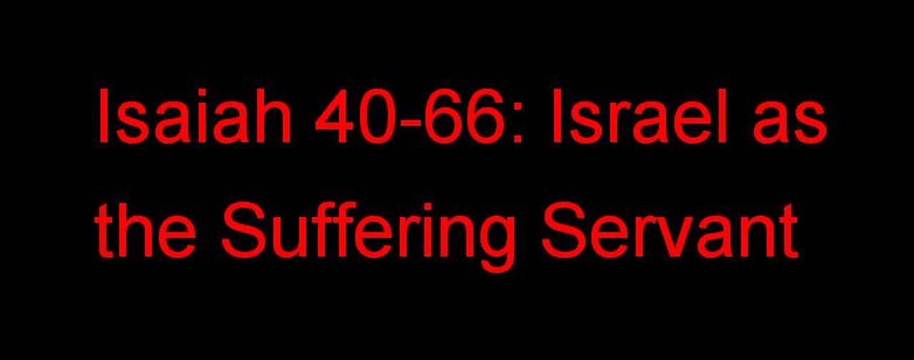 Isaiah 40-66: The Suffering Servant