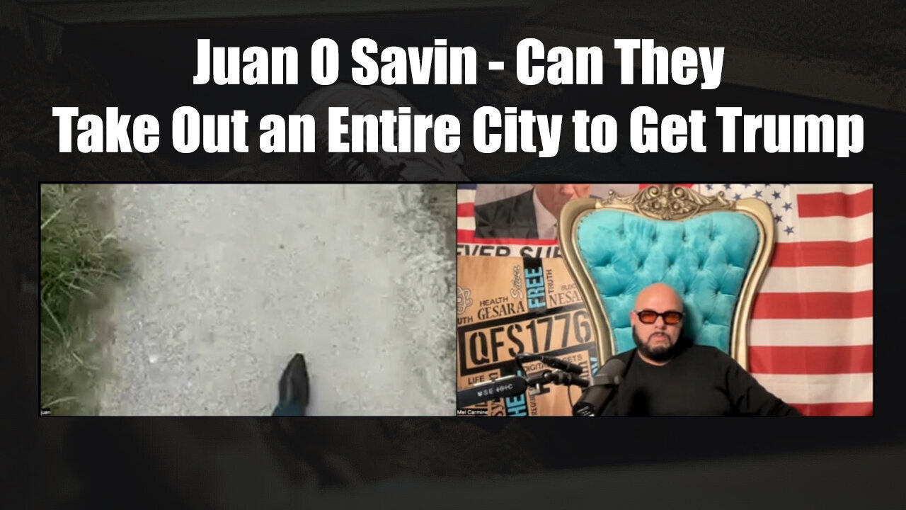 Juan O Savin - Can They Take Out An Entire City To Get Trump - July 26, 2024.