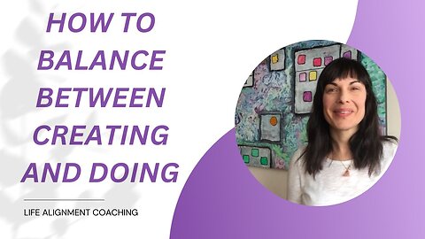 How to Balance Between Creating and Doing