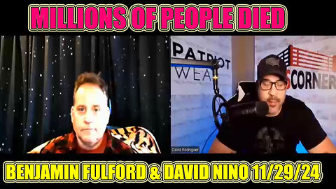 BENJAMIN FULFORD & DAVID RODRIGUEZ SHOCKING NEWS 11/29/2024: "Millions of People DIED"