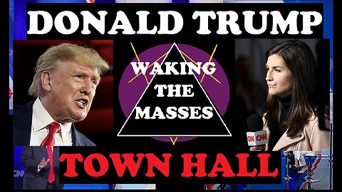 Waking the Masses - Donald Trump Town Hall