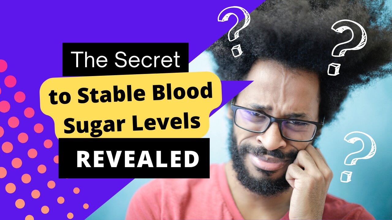 The Secret to Stable Blood Sugar Levels Revealed