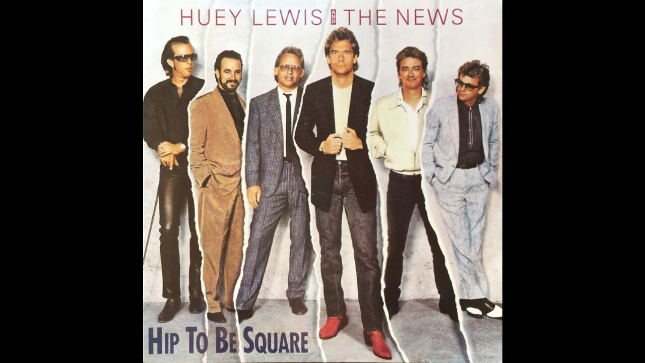 Huey Lewis & The News - Hip To Be Square