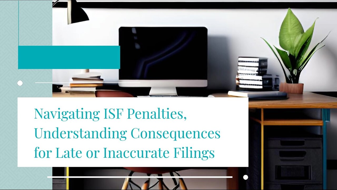 A Deep Dive into ISF Penalties for Importers