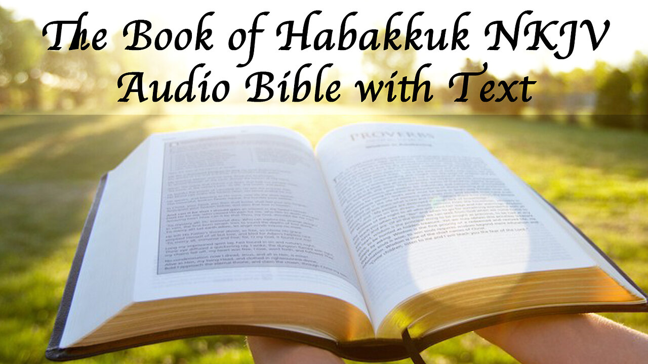 The Book of Habakkuk - NKJV Audio Bible with Text