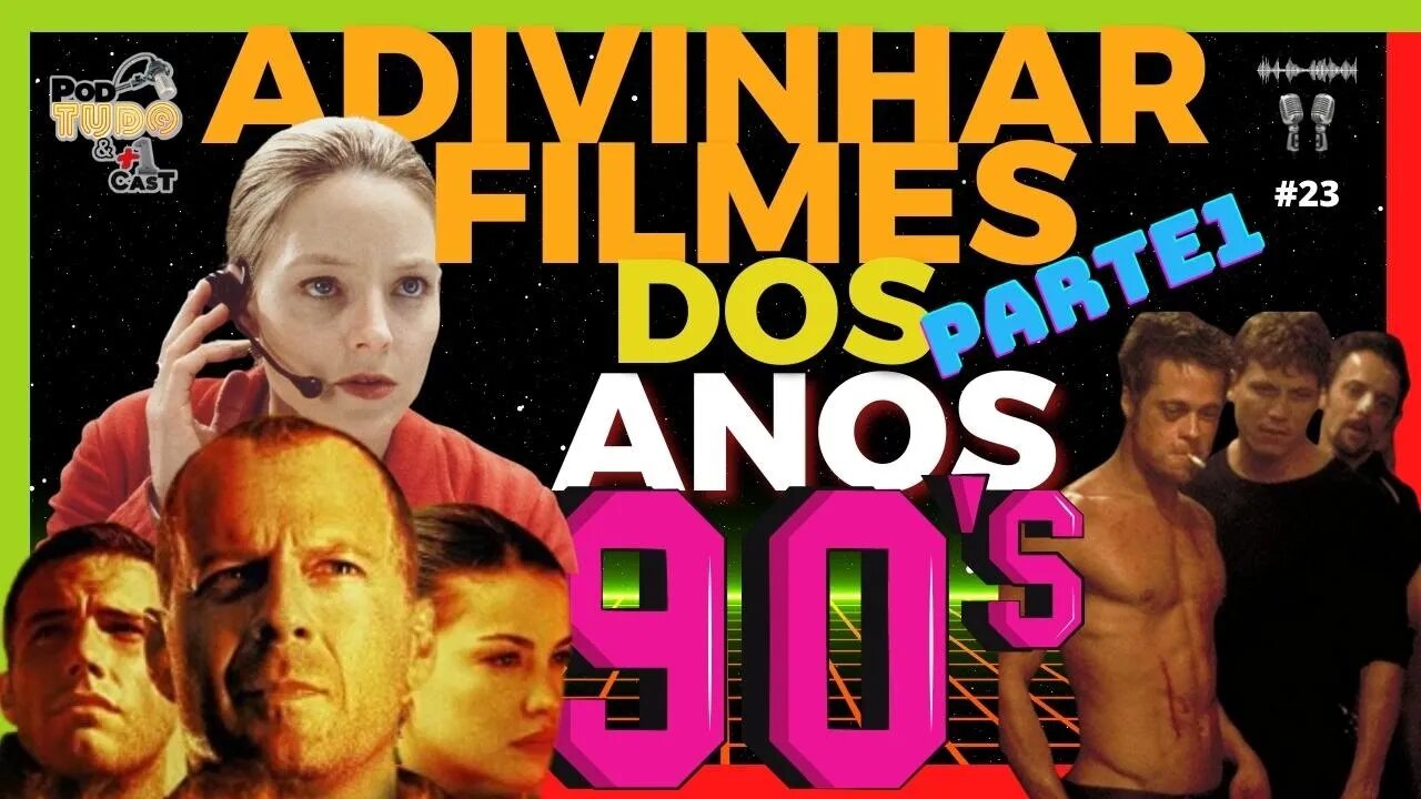 |TÚNEL DO TEMPO| Parte 1 - Filmes dos anos 90 - Vocês não vão acertar os nomes?! Podtudo&+1Cast #23